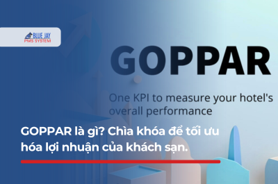 Goppar GOPPAR là gì? Chìa khóa để tối ưu hóa lợi nhuận khách sạn
